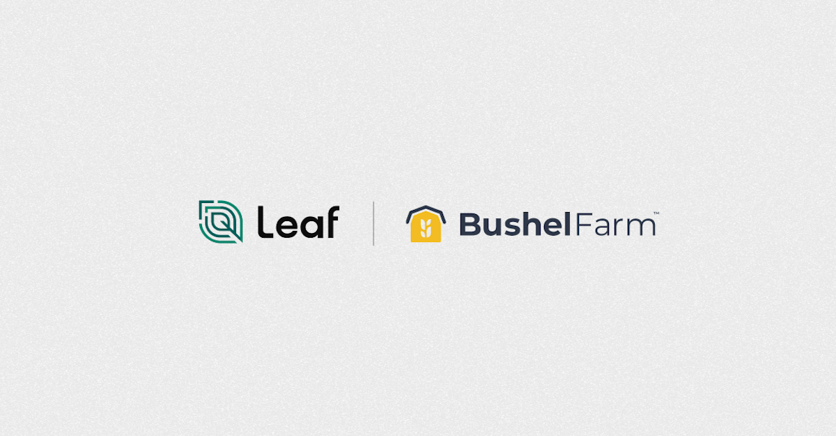 Bushel’s Bushel Farm Improves Farmer UX with Leaf Integration