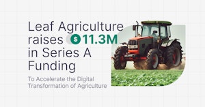 Leaf Agriculture raises $11.3M in Series A Funding to Accelerate the Digital Transformation of Agriculture